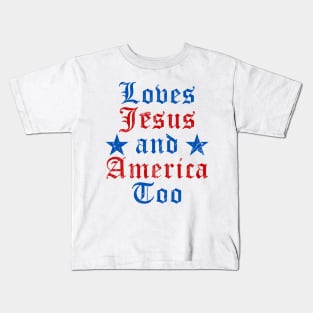 Loves Jesus and America Too God Christian 4th of July Kids T-Shirt